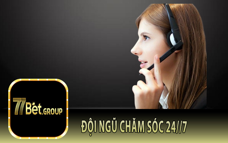 Đội ngũ chăm sóc 24//7