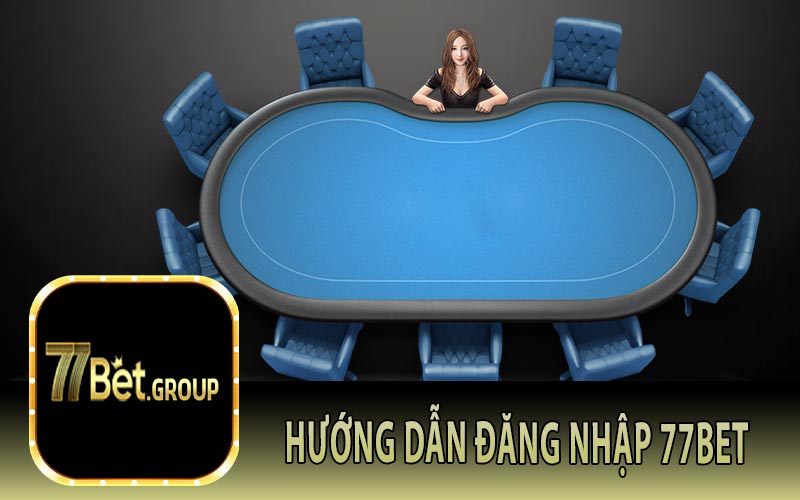 Hướng Dẫn Đăng Nhập 77Bet