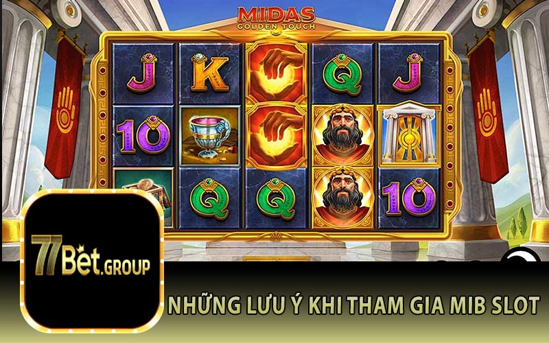 Những Lưu Ý Khi Tham Gia MIB Slot